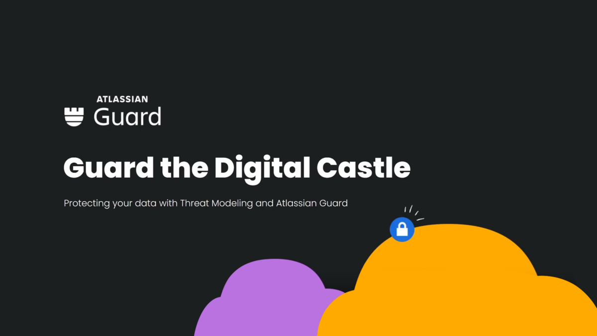 Guard the Digital Castle: Protecting your Data with Threat Modeling and Atlassian Guard