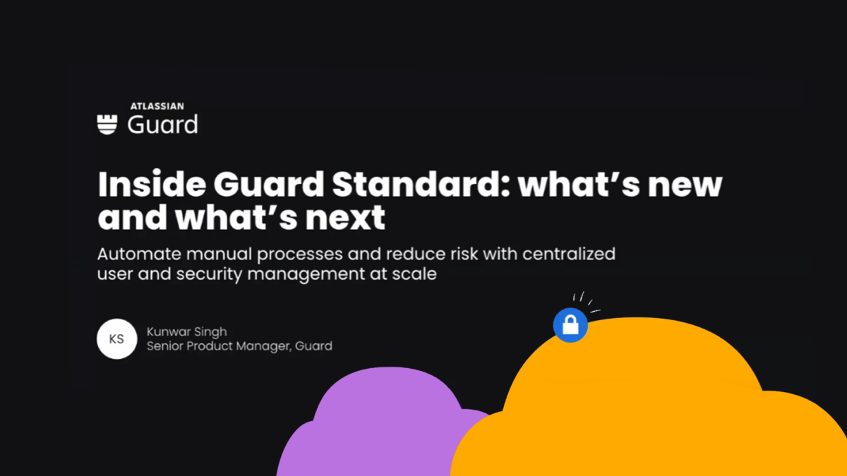 Inside Atlassian Guard Standard: What’s New and What’s Next 