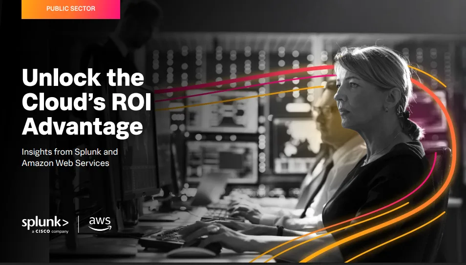 Unlock the Cloud's ROI Advantage: Insights from Splunk and Amazon Web Services