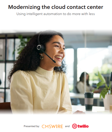 Modernizing the Cloud Contact Center: Using Intelligent Automation to Do More With Less
