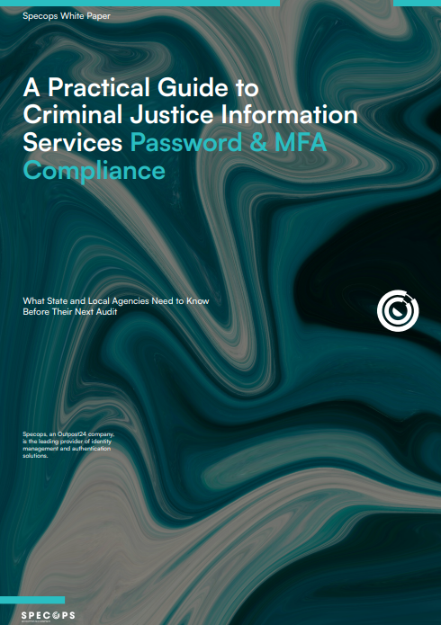 A Practical Guide to Criminal Justice Information Services Password & MFA Compliance